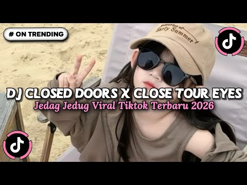 DJ CLOSED DOORS X JOANNA X CLOSE TOUR EYES X DOM CAE CAE BREAKBEAT FULL BASS VIRAL TERBARU 2026 !!