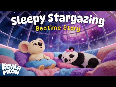 Sleepy Stargazing ๐ซ ๐ค Dreamy Bedtime Story for Kids ๐ด