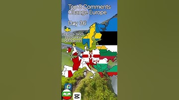 Top 3 Comments Change EuropeDay 36 #like #subscribers ##shortsvideo #shorts #map #mapchart #europe