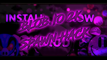 BLOB.IO 2K SPAWN HACK %100