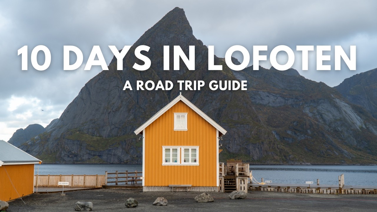 How to see Lofoten in 10 Days - A Road Trip Itinerary