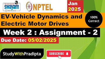 EV-Vehicle Dynamics and Electric Motor Drives Week 2 quiz solutions|assignment 2|NPTEL 2025|Swayam💯