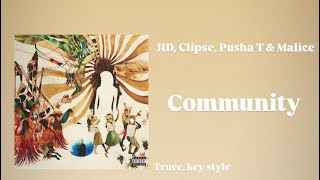 JID, Clipse, Pusha T & Malice - Community (truee_key style)