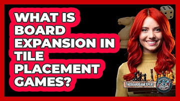 What Is Board Expansion In Tile Placement Games? - The Board Game Xpert