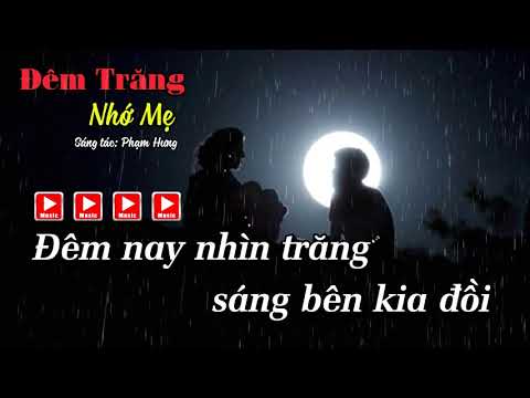 Karaoke Đêm Trăng Nhớ Mẹ (tone nam) Phạm Hưng.