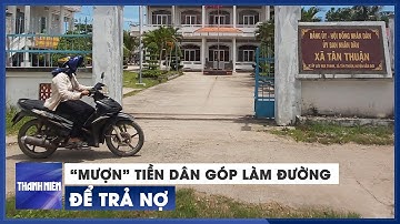 Chủ tịch xã ở Cà Mau “mượn” tiền dân đóng góp làm đường để trả nợ