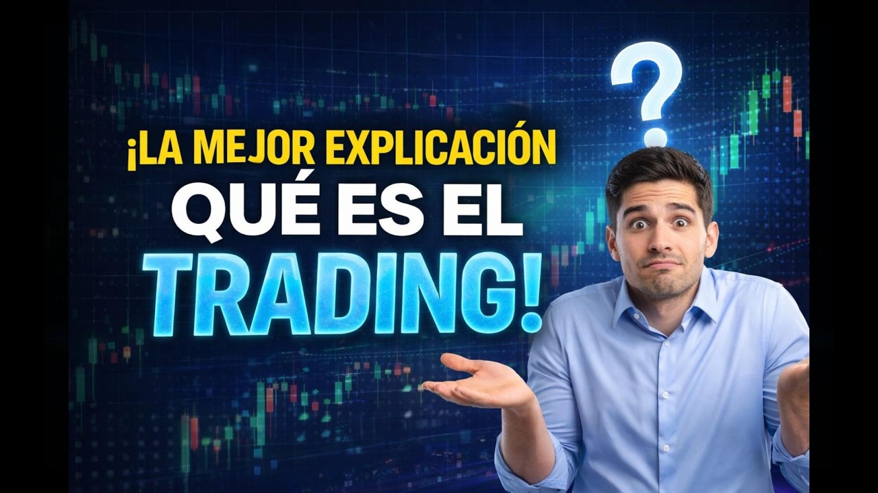 QUE ES EL TRADING LA MEJOR EXPLICACION - YouTube