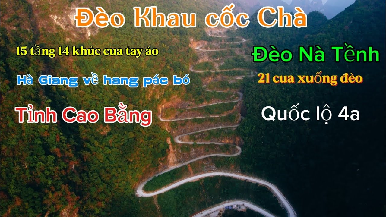 Đèo  Khau cốc chà 15 tầng 14 của tay áo ..với Đèo Nà Tềnh  21  cua  đường  đổ đèo  về hang pác bó 
