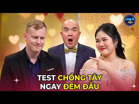 Cô Gái Việt "Test" Chồng Tây Ngay Đêm Đầu Gặp Mặt, Cái Kết Khiến Cả Trường Quay Bật Cười