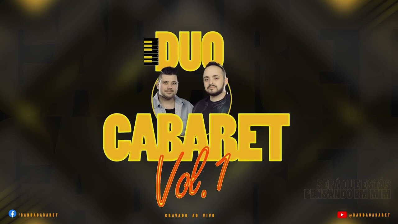 DUO CABARET - SERÁ QUE ESTÁS PENSANDO EM MIM