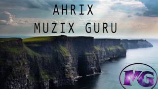AHRIX - LEFT BEHIND [MG RELEASE]