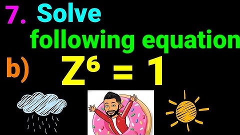 7.b) Z⁶ = 1 Solve the following equations. a) Z^6 = 1 💥🌻 Class 12 Chapter 4 Complex Number Maths NEB