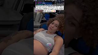 Nevaeh was HEATED after Blueface MOM brought up his NEW GF Ashley😳❤️‍🩹 #blueface #ytshorts #fyp