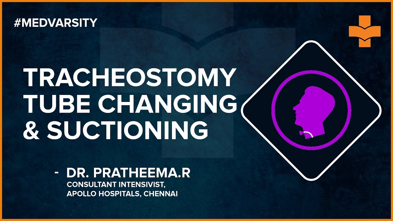 Suctioning and Changing of Tube in Tracheostomy Patients | Medvarsity