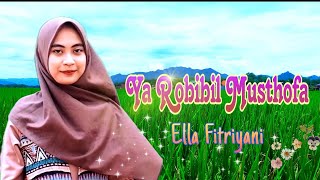 Ya Robbibil Musthofa- Ella Fitriyani (Lirik)