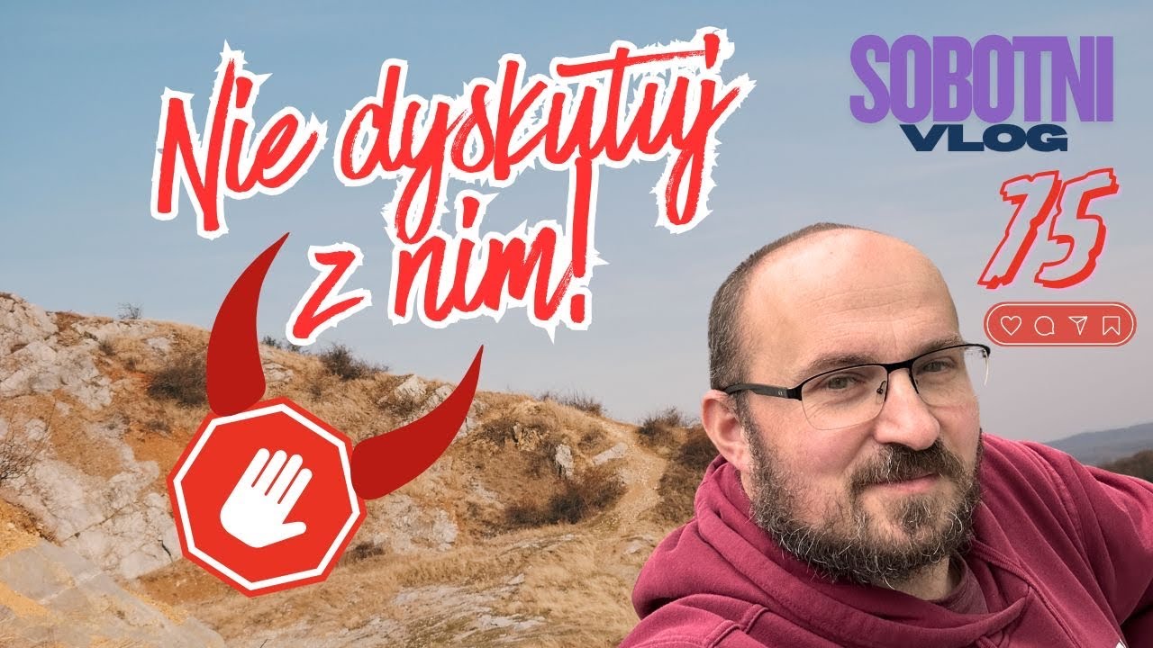 SOBOTNI VLOG |75| NIE DYSKUTUJ Z NIM!
