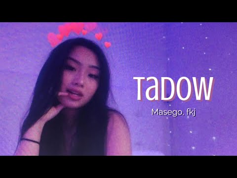 i saw her and she hit me like tadow | Masego, FKJ || Tadow (slowed)