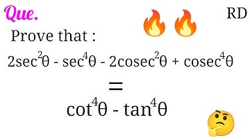 Prove that : 2sec^2θ-sec^4θ-2cosec^2θ+cosec^4θ=cot^4θ-tan^4θ ...|| Class 10 || rd question ||