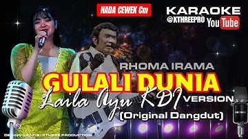 GULALI DUNIA - RHOMA IRAMA VERSI LAILA AYU KDI : KARAOKE (Original Dangdut) LION MUSIC