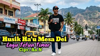 🇹🇱 Husik Hau Mesa Dei 🇹🇱 (Lagu Tetun Timor)