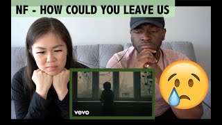 NF - HOW COULD YOU LEAVE US | REACTION