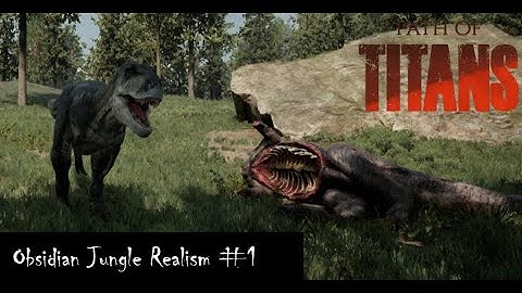 Path of Titans || Obsidian Jungle Realism || Daspletosaurus Turf.