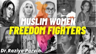 Muslim Women Freedom Fighters of India | Dr Raziya Parvin