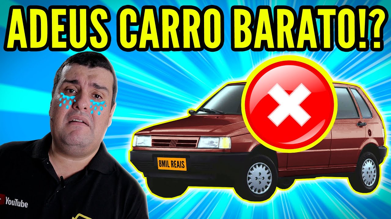 CHEGOU o FIM dos CARROS BARATOS!?