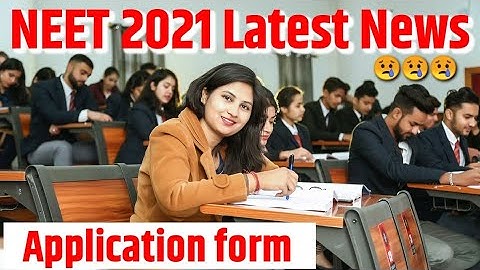NEET 2021 Latest News 🔥😲 | NEET 2021 application form date | NEET form fill up date | NEET 2021 news