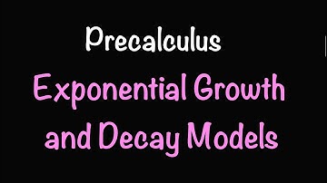 Precalculus: Exponential Growth and Decay Models (Video #27) | Math with Professor V
