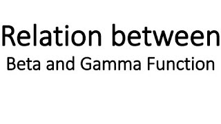 Special Functions || Relation between Beta and Gamma Function