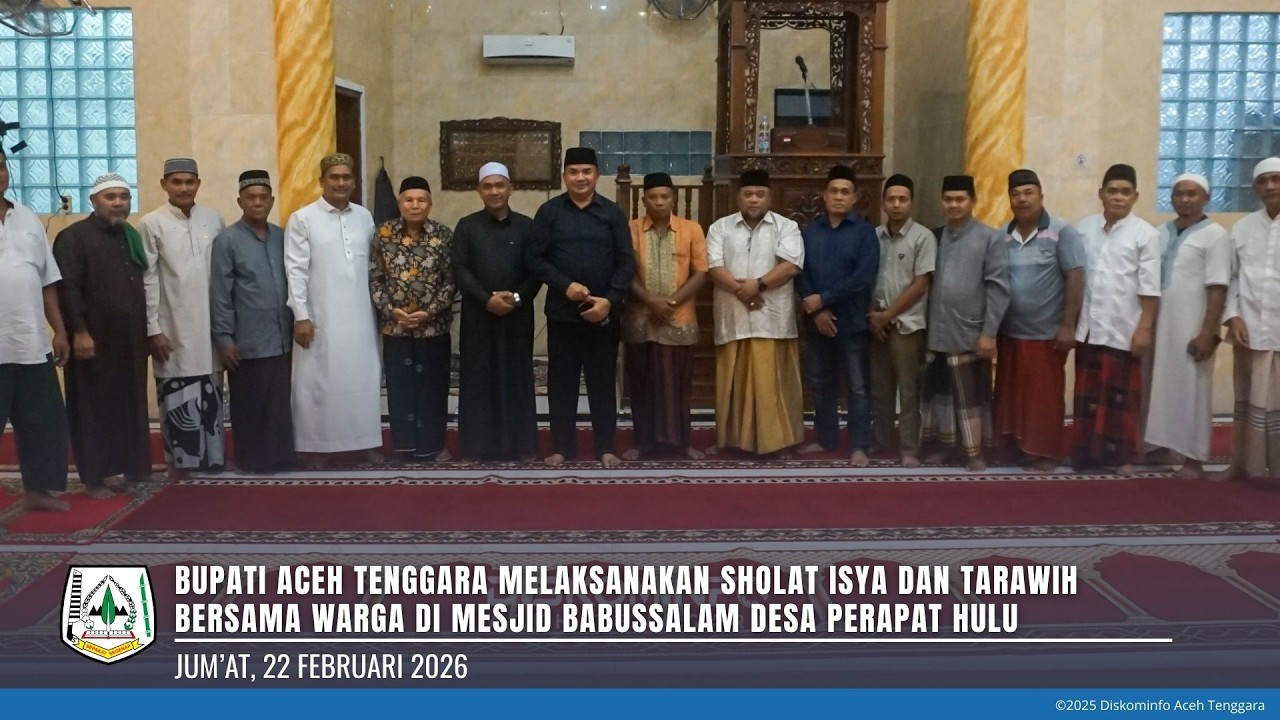 BUPATI ACEH TENGGARA MELAKSANAKAN SHOLAT ISYA DAN TARAWIH BERSAMA WARGA DI MESJID BABUSSALAM