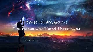 You Are The Reason Why Im Still Hanging On