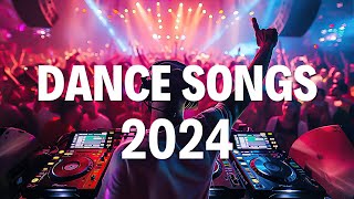 DANCE SONGS 2024 || Best Party Remix 2024 || Mashups & Remixes Of Popular Songs 2024