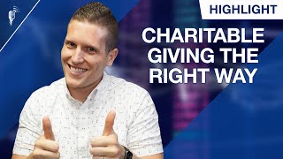 How to do Charitable Giving the Right Way
