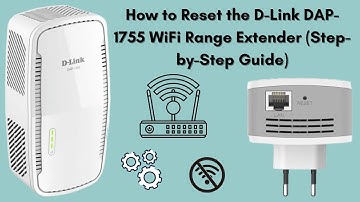 How to Reset the D-Link DAP-1755 WiFi Range Extender (Step-by-Step Guide)