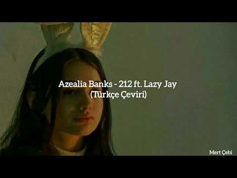 Azealia Banks - 212 ft. Lazy Jay (Türkçe Çeviri)