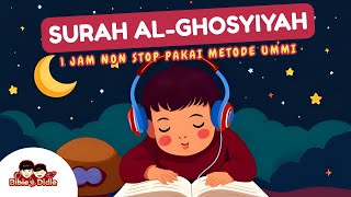 1 HOUR: Melodious & Meaningful Recitation of Surah Al-Ghasyiyah | Using the Ummi Method