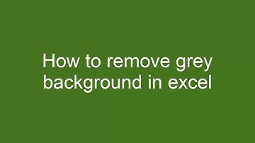 How to remove grey background in excel