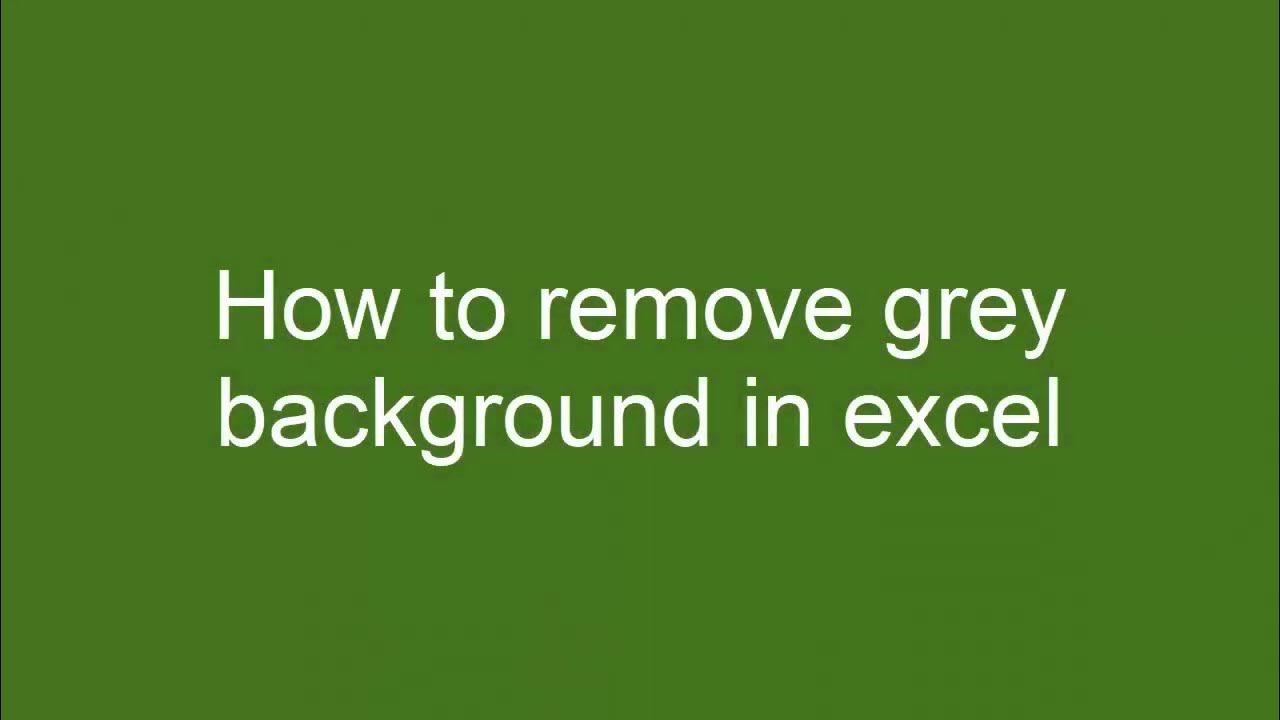 how-to-remove-grey-background-in-excel-youtube
