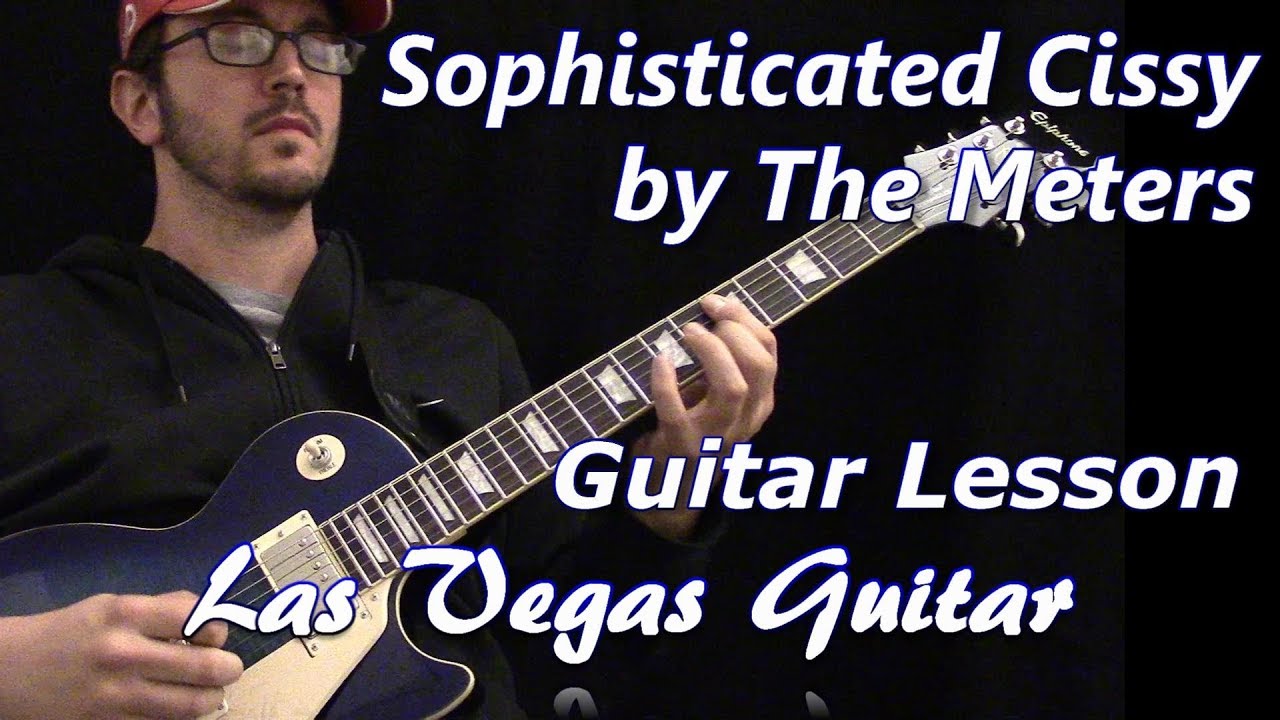 Sophisticated Cissy by The Meters Guitar Lesson