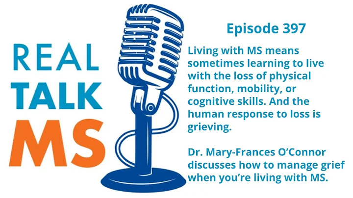Episode 397: Managing Grief and MS with Dr. Mary-Frances O'Connor