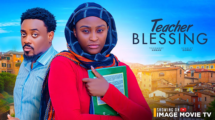 TEACHER BLESSING - Toosweet Annan Scarlet Gomez. Latest 2025 Nigerian Movie