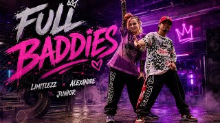 FULL BADDIES  |  Limitlezz  | Tii Alexandre | Junior | ZIUMBA | By: ZIN JOEL | Heather