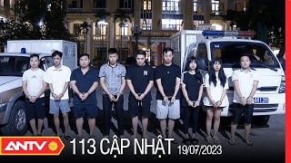 Bản tin 113 online cập nhật ngày 19\/7: Triệt phá đường dây lừa đảo hàng trăm nạn nhân ở Thái Bình