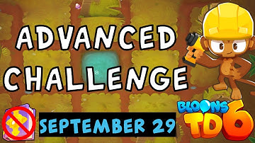 Bloons TD 6 Advanced Challenge | 76 77 | No MK No Powers Used | September 29 2023