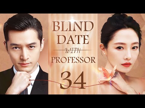 Blind Date With Professor-34| The female doctor’s first blind date turned out to be her professor!