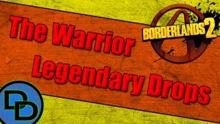 Borderlands 2 All Legendary Warrior Drops