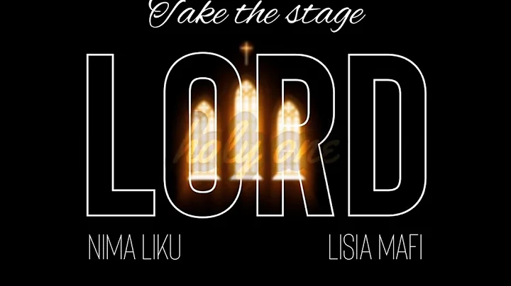 Take the stage Lord (Lyric video) - NIMA LIKU FT LISIA MAFI #FORHISKINGDOM #LSTAOG