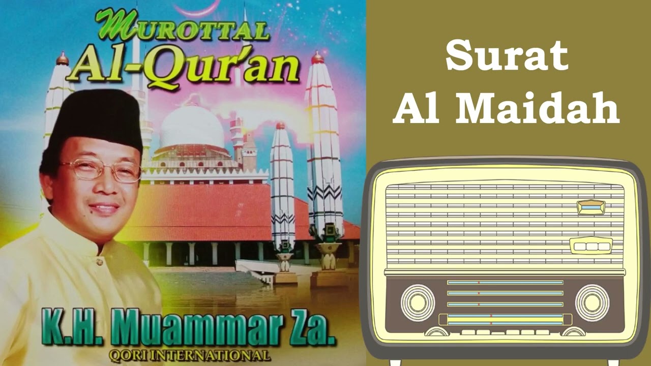 005 Murottal Al Qu'ran - KH. MUAMMAR ZA - Q.S. Al Maidah